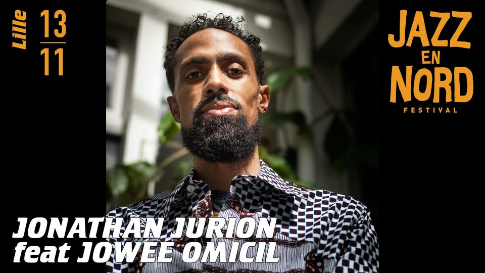 Jazz en Nord - Jonathan Jurion feat. Jowee Omicil